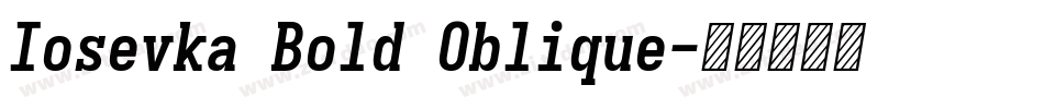 Iosevka Bold Oblique字体转换
